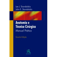 ANATOMIA E TÉCNICA CIRÚRGICA: MANUAL PRÁTICO