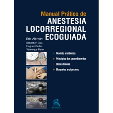 MANUAL PRÁTICO DE ANESTESIA LOCORREGIONAL ECOGUIADA