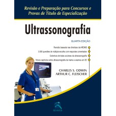 ULTRASSONOGRAFIA: REVISÃO E PREPARAÇÃO PARA CONCURSOS E PROVAS DE TÍTULO DE ESPECIALIZAÇÃO