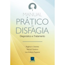 MANUAL PRÁTICO DE DISFAGIA: DIAGNÓSTICO E TRATAMENTO