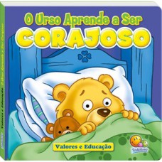 Valores e Educação: Urso aprende a SER CORAJOSO, O