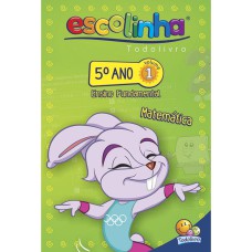 5º ANO - MATEMÁTICA 1 (ESCOLINHA TODOLIVRO)