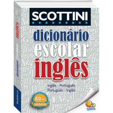 SCOTTINI - DICIONÁRIO DE INGLÊS - 60 MIL VERBETES (CAPA PLÁSTICA)