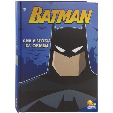 UMA HISTÓRIA DA ORIGEM: BATMAN