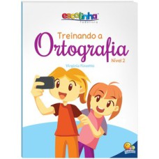 Treinando a Ortografia: Nível 2 (Escolinha Todolivro)