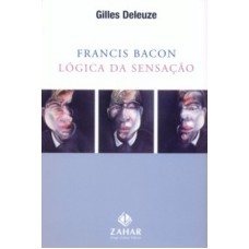 FRANCIS BACON - LÓGICA DA SENSAÇÃO