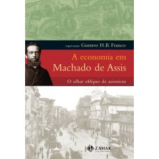 A ECONOMIA EM MACHADO DE ASSIS: O OLHAR OBLÍQUO DO ACIONISTA