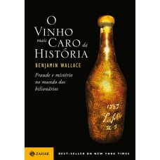 O VINHO MAIS CARO DA HISTÓRIA: FRAUDE E MISTÉRIO NO MUNDO DOS BILIONÁRIOS