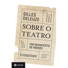 SOBRE O TEATRO: UM MANIFESTO DE MENOS / O ESGOTADO