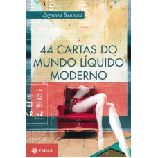 44 CARTAS DO MUNDO LÍQUIDO MODERNO