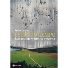 ESTIO DO TEMPO: ROMANTISMO E ESTÉTICA MODERNA