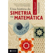 UMA HISTÓRIA DA SIMETRIA NA MATEMÁTICA