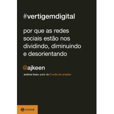 VERTIGEM DIGITAL: POR QUE AS REDES SOCIAIS ESTÃO NOS DIVIDINDO, DIMINUINDO E DESORIENTANDO