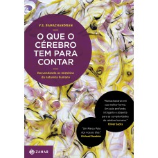 O QUE O CÉREBRO TEM PARA CONTAR: DESVENDANDO OS MISTÉRIOS DA NATUREZA HUMANA