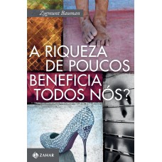 A RIQUEZA DE POUCOS BENEFICIA TODOS NÓS?