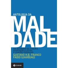 ANTOLOGIA DA MALDADE, VOLUME I: UM DICIONÁRIO DE CITAÇÕES, ASSOCIAÇÕES ILÍCITAS E LIGAÇÕES PERIGOSAS