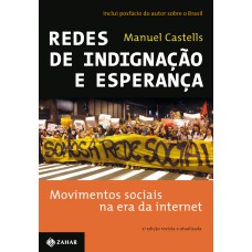 REDES DE INDIGNAÇÃO E ESPERANÇA: MOVIMENTOS SOCIAIS NA ERA DA INTERNET