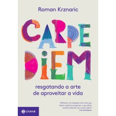 CARPE DIEM: RESGATANDO A ARTE DE APROVEITAR A VIDA