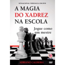 A MAGIA DO XADREZ NA ESCOLA - JOGUE COMO UM MESTRE