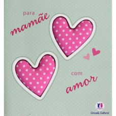 PARA MAMAE COM AMOR - 1ª