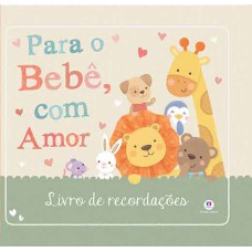 PARA O BEBÊ, COM AMOR - LIVRO DE RECORDAÇÕES