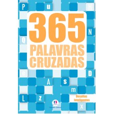 365 PALAVRAS CRUZADAS - DESAFIOS INTELIGENTES