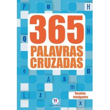 365 PALAVRAS CRUZADAS - DESAFIOS INTELIGENTES