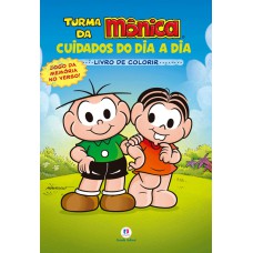 TURMA DA MÔNICA - CUIDADOS DO DIA A DIA