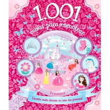 1.001 COISAS PARA ENCONTRAR - PRINCESAS: ENCONTRE MUITA DIVERSÃO NO REINO DAS PRINCESAS!