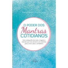 O PODER DOS MANTRAS COTIDIANOS