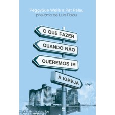 O que fazer quando não queremos ir à igreja