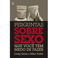 Perguntas sobre sexo que você tem medo de fazer