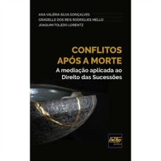 CONFLITOS APÓS A MORTE - A MEDIAÇÃO APLICADA AO DIREITO DAS SUCESSÕES