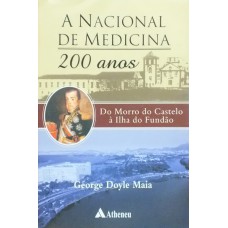 A NACIONAL DE MEDICINA - 200 ANOS