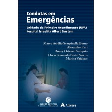 CONDUTAS EM EMERGÊNCIAS: UNIDADE DE PRIMEIRO ATENDIMENTO (UPA) DO HOSPITAL ISRAELITA ALBERT EINSTEIN