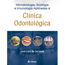 MICROBIOLOGIA, ECOLOGIA E IMUNOLOGIA APLICADAS À CLÍNICA ODONTOLÓGICA