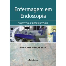 ENFERMAGEM EM ENDOSCOPIA DIGESTIVA E RESPIRATÓRIA