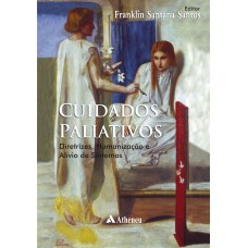 CUIDADOS PALIATIVOS - DIRETRIZES, HUMANIZAÇÃO E ALÍVIO DE SINTOMAS