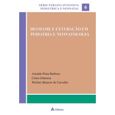 DESMAME E EXTUBAÇÃO EM PEDIATRIA E NEONATOLOGIA