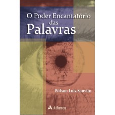 O PODER ENCANTATÓRIO DAS PALAVRAS