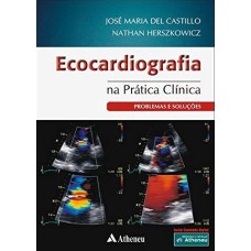 ECOCARDIOGRAMA NA PRÁTICA CLÍNICA - PROBLEMAS E SOLUÇÕES