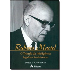 RUBENS MACIEL - O TRIUNFO DA INTELIGÊNCIA