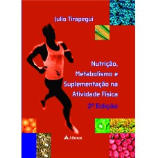 NUTRIÇÃO, METABOLISMO E SUPLEMENTAÇÃO NA ATIVIDADE FÍSICA