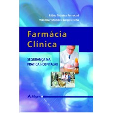 FARMÁCIA CLÍNICA - SEGURANÇA NA PRÁTICA HOSPITALAR