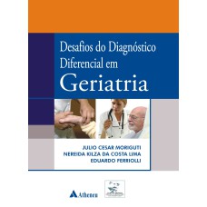 DESAFIOS DO DIAGNÓSTICO DIFERENCIAL EM GERIATRIA