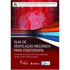 GUIA DE VENTILAÇÃO MECÂNICA PARA FISIOTERAPIA