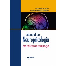 MANUAL DE NEUROPSICOLOGIA: DOS PRINCÍPIOS À REABILITAÇÃO