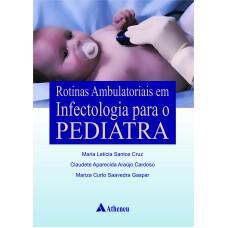 ROTINAS AMBULATORIAIS EM INFECTOLOGIA PARA O PEDIATRA