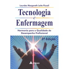 TECNOLOGIA E ENFERMAGEM - HARMONIA PARA A QUALIDADE DO DESEMPENHO PROFISSIONAL