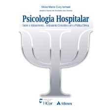 PSICOLOGIA HOSPITALAR: SOBRE O ADOECIMENTO... ARTICULANDO CONCEITOS COM A PRÁTICA CLÍNICA